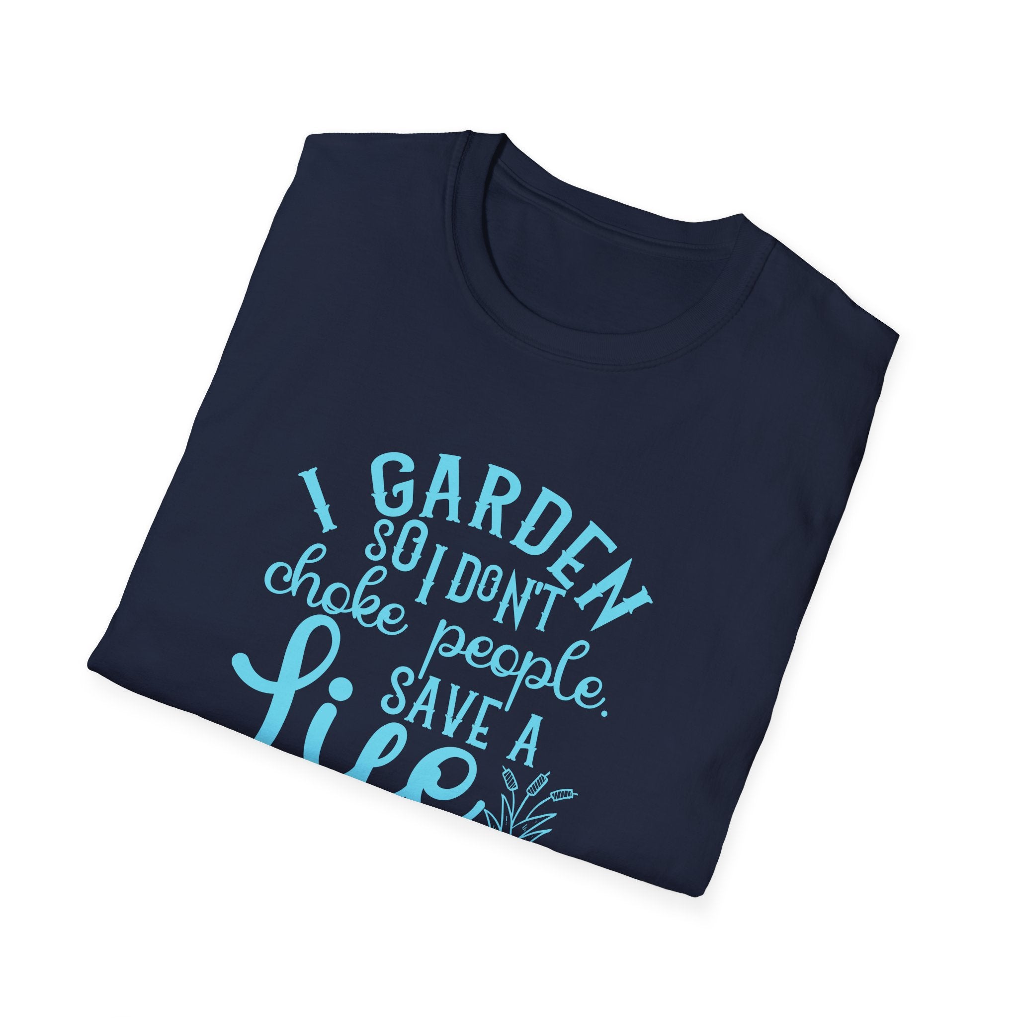 Garden So I Don't Choke People T-Shirt | Funny Gardener Shirt, Save a Life Send Mulch