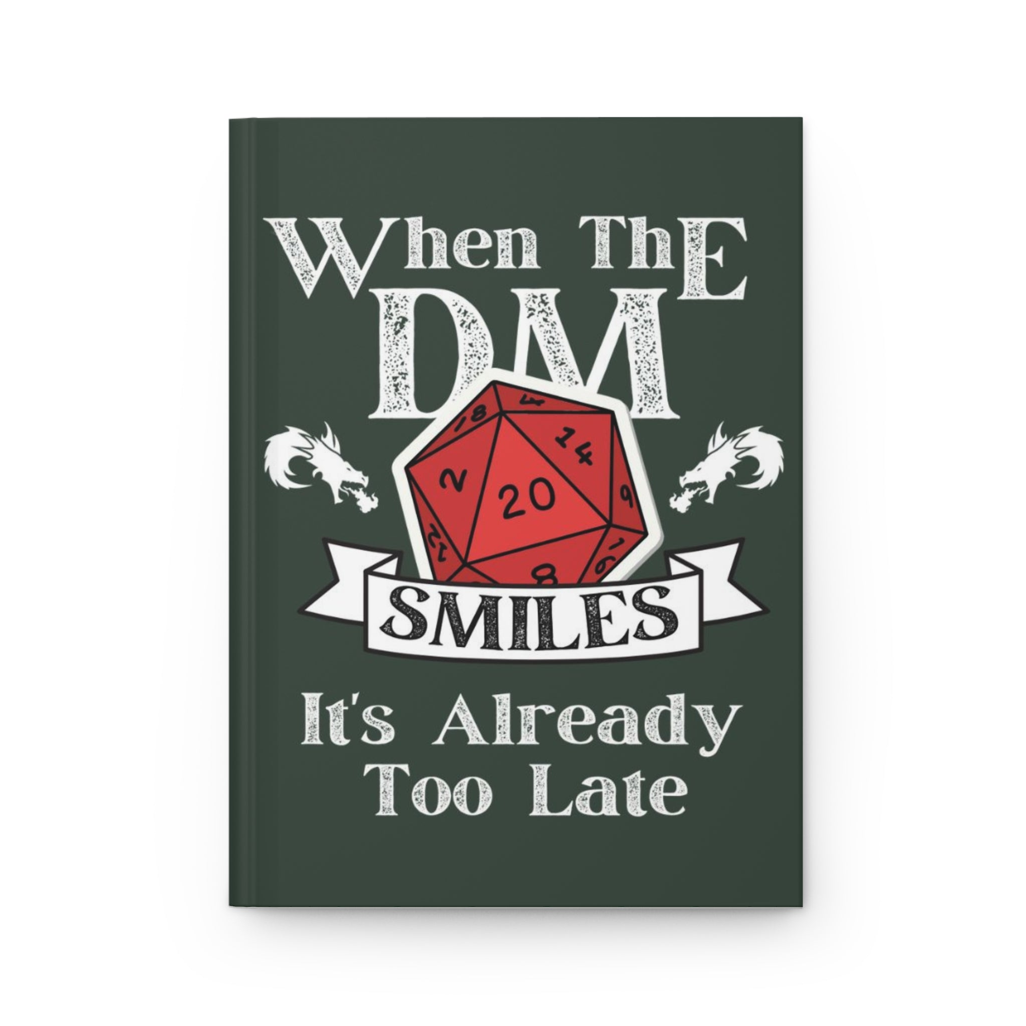 When the DM Smiles Hardcover Journal | RPG Dice D20 Roleplay Notebook